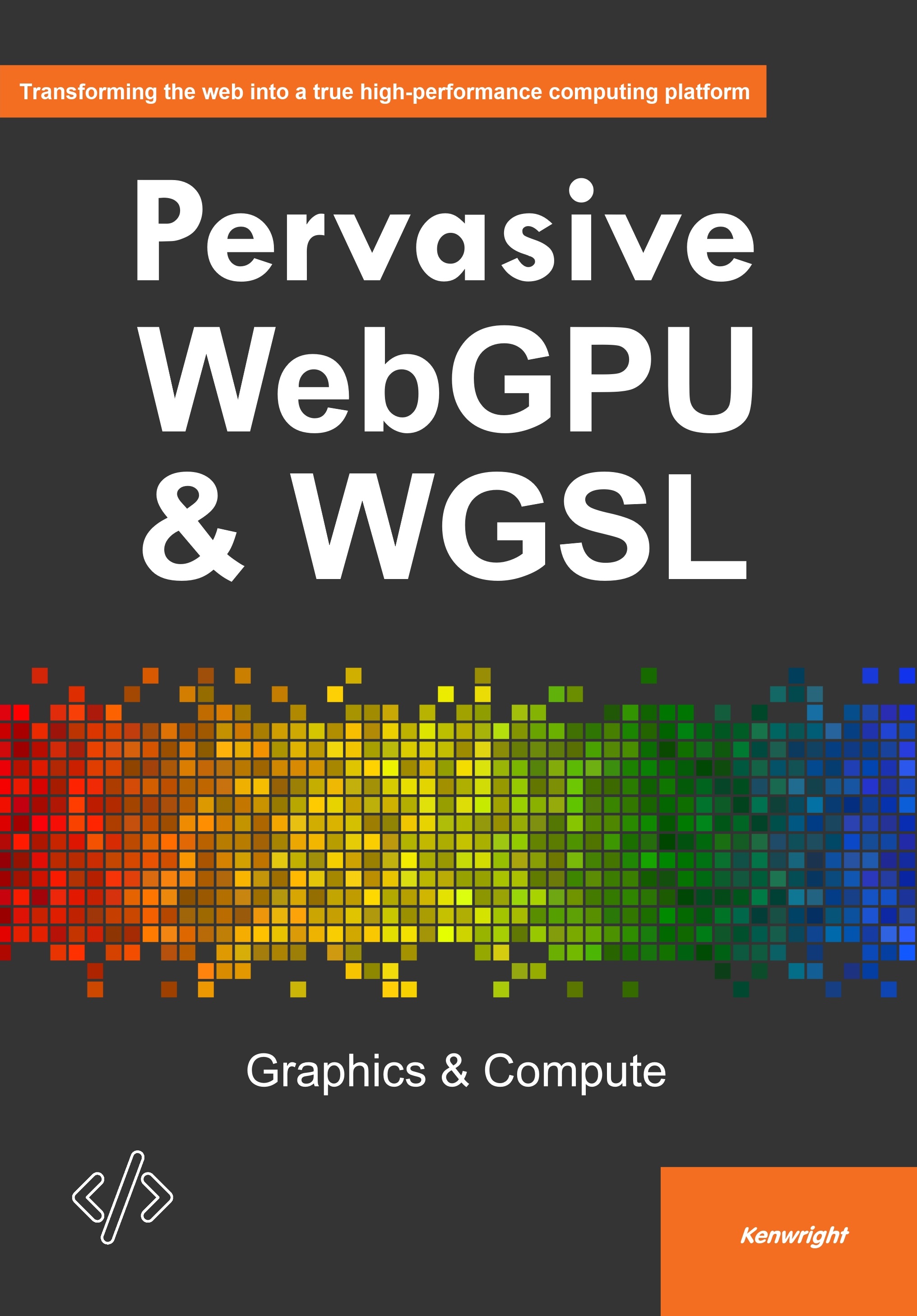 Pervasive WebGPU & WGSL: Graphics & Compute